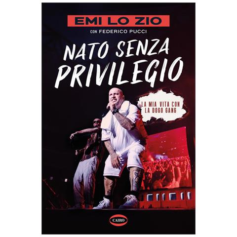 Emi Lo Zio - Nato senza privilegio. La mia vita con la Dogo gang - Foto 1