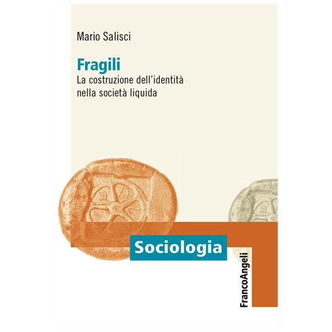 Mario Salisci - Fragili. La costruzione dell'identità nella società liquida - Foto 1