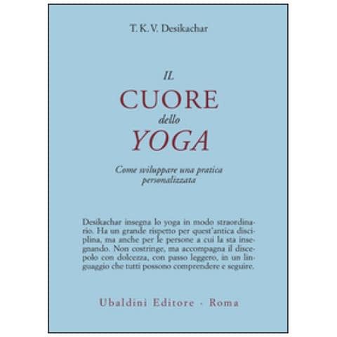 T. K. Desikachar - Il cuore dello yoga. Lo sviluppo di una pratica personale - Foto 1