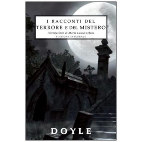 Arthur Conan Doyle - I racconti del terrore e del mistero. Ediz. integrale - Foto 1