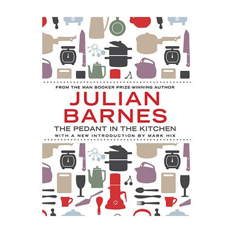 Barnes, Julian (Author) - The Pedant In The Kitchen [ Edizione: Regno Unito] - Foto 1