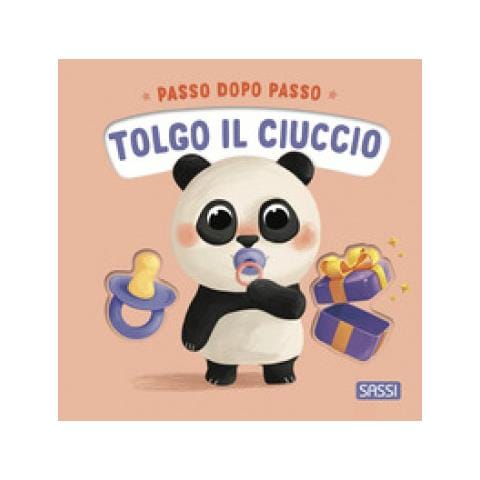 Giulia Pesavento - Tolgo Il Ciuccio. Passo Dopo Passo. Board Books. Ediz. A Colori - Foto 1