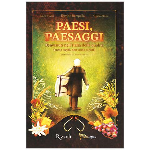 Davide Rampello - Paesi, paesaggi. Benvenuti nell'Italia della qualità (come ospiti, non come turisti). Ediz. illustrata - Foto 1