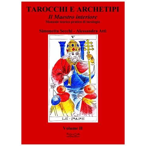 Simonetta Secchi - Tarocchi e archetipi. Manuale teorico pratico di tarologia. Vol. 2: Il maestro interiore - Foto 1
