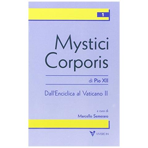 Pio XII - Mystici corporis. Dall'enciclica al Vaticano II - Foto 1