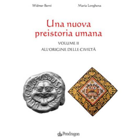 Widmer Berni - Una nuova preistoria umana. Vol. 2: All'origine delle civiltà - Foto 1
