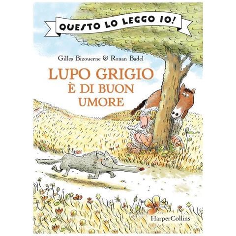 Gilles Bizouerne - Lupo Grigio è di buon umore. Ediz. a colori - Foto 1