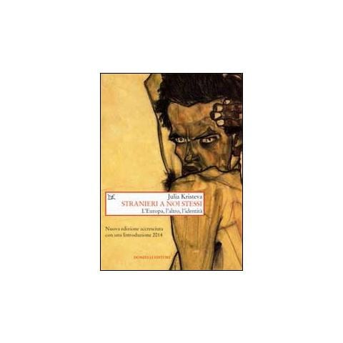 Julia Kristeva - Stranieri a noi stessi. L'Europa, l'altro, l'identità - Foto 1