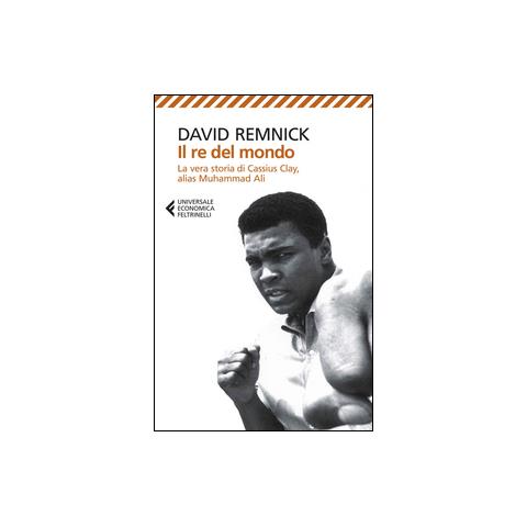David Remnick - Il re del mondo. La vera storia di Cassius Clay, alias Muhammad Ali - Foto 2