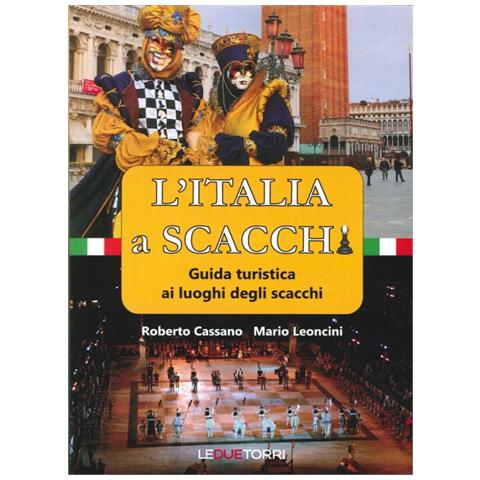 Roberto Cassano - L'Italia a scacchi. Guida turistica ai luoghi degli scacchi - Foto 2