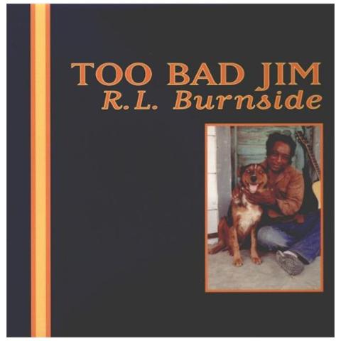 R. L. Burnside - Too Bad Jim (Download Included)  - Foto 1
