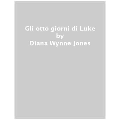 Diana Wynne Jones - Gli Otto Giorni Di Luke - Disponibile dal 23/05/2018 - Foto 1