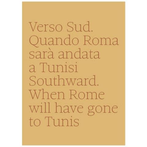 Annalisa Metta - Verso Sud. Quando Roma Sarà Andata A Tunisi-southward. When Rome Will Have Gone To Tunis - Foto 1