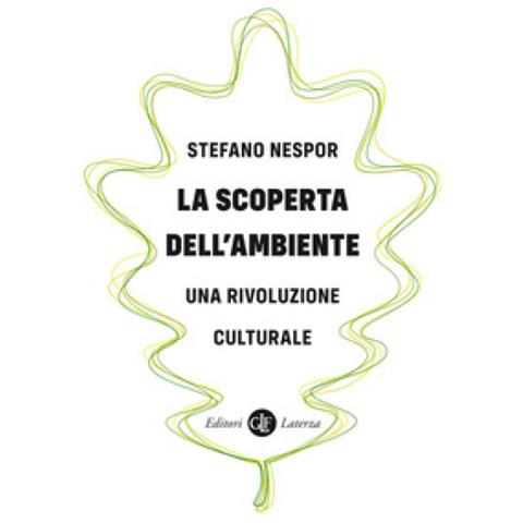 Stefano Nespor - La Scoperta Dell'ambiente. Una Rivoluzione Culturale - Foto 1