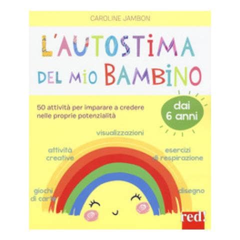 Caroline Jambon - L'autostima Del Mio Bambino. 50 Attività Per Imparare A Credere Nelle Proprie Potenzialità - Foto 2