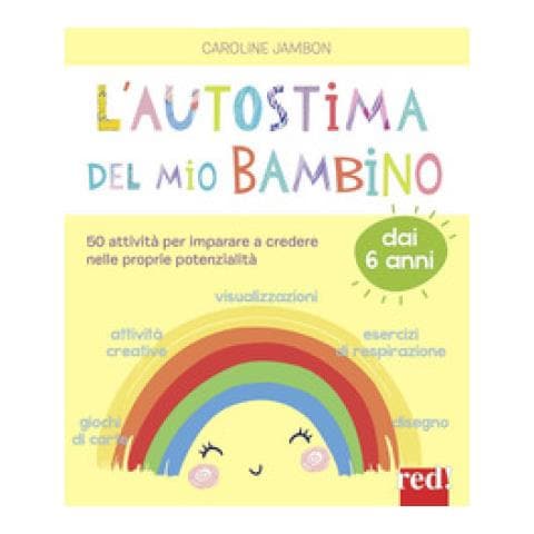 Caroline Jambon - L'autostima Del Mio Bambino. 50 Attività Per Imparare A Credere Nelle Proprie Potenzialità - Foto 1