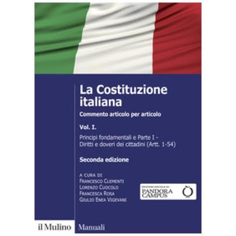 Francesco Clementi - La Costituzione italiana. Commento articolo per articolo. Vol. 1: Principi fondamentali e parte I: Diritti e doveri dei cittadini (Artt. 1-54) - Foto 1