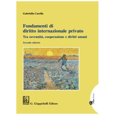 Gabriella Carella - Fondamenti Di Diritto Internazionale Privato. Tra Sovranità, Cooperazione E Diritti Umani - Foto 1