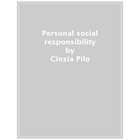 Cinzia Pilo - Personal Social Responsibility. Leadership E Competenze Manageriali Al Servizio Del Terzo Settore - Foto 1
