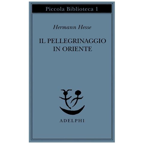 Hermann Hesse - Il pellegrinaggio in Oriente - Foto 1