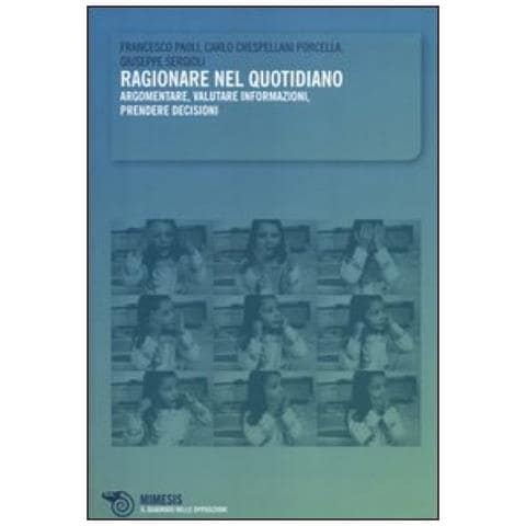 Francesco Paoli - Ragionare nel quotidiano. Argomentare, valutare informazioni, prendere decisioni - Foto 3