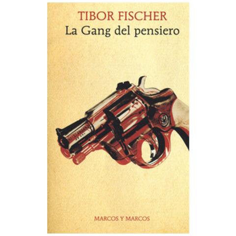 Tibor Fischer - La Gang Del Pensiero - Foto 1