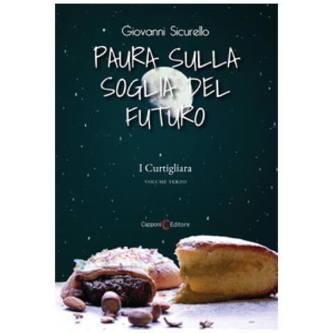 Giovanni Sicurello - Paura Sulla Soglia Del Futuro. I Curtigliara - Foto 1
