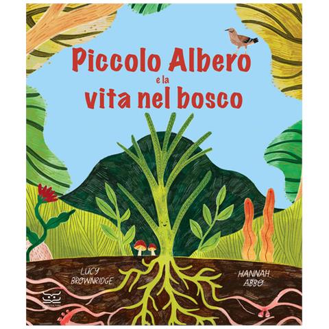 Lucy Brownridge - Piccolo Albero e la vita nel bosco. Ediz. a colori - Foto 1