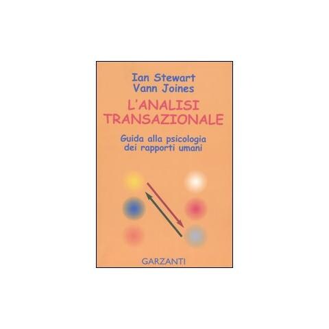Ian Stewart - L'analisi transazionale. Guida alla psicologia dei rapporti umani - Foto 1