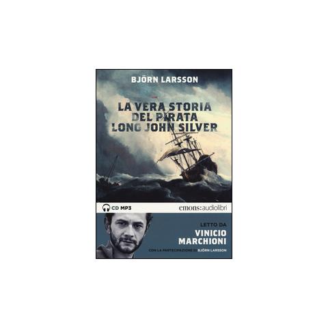 Björn Larsson - La vera storia del pirata Long John Silver letto Vinicio Marchioni. Audiolibro. 2 CD Audio formato MP3. Ediz. integrale - Foto 4