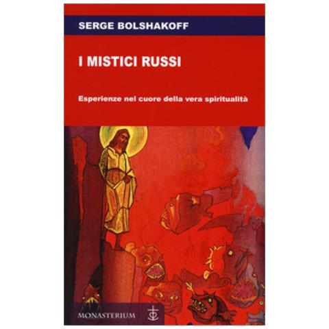 Serge Bolshakoff - I Mistici Russi. Esperienze Nel Cuore Della Vera Spiritualità - Foto 1