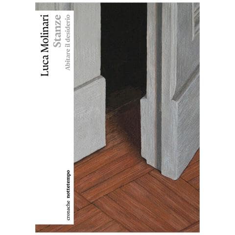Luca Molinari - Stanze. Abitare il desiderio - Foto 1
