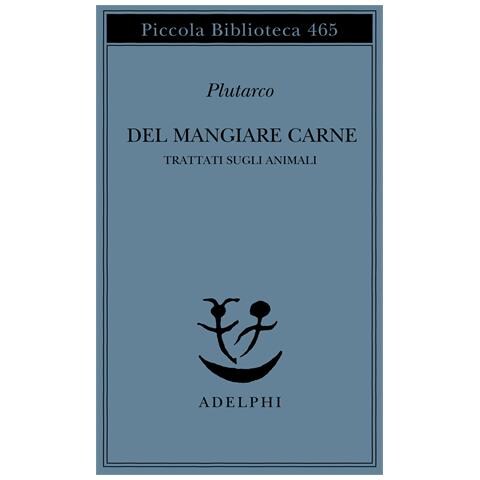 Plutarco - Del mangiare carne. Trattati sugli animali - Foto 1