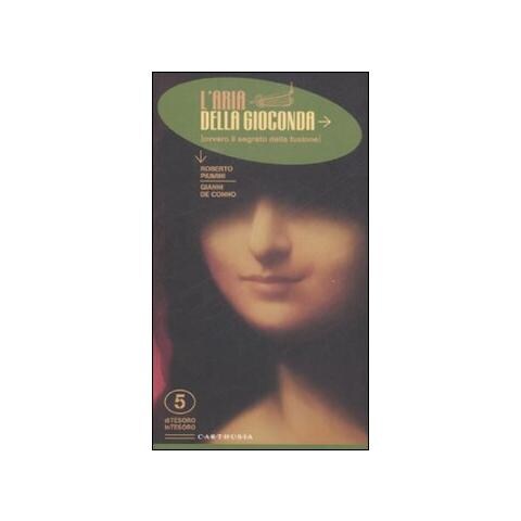 Roberto Piumini - L'aria della Gioconda. Ovvero il segreto della fusione - Foto 1