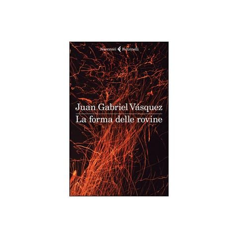 Juan Gabriel Vásquez - La forma delle rovine - Foto 1