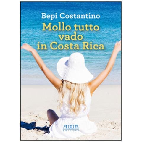 Bepi Costantino - Mollo Tutto Vado In Costa Rica - Foto 1