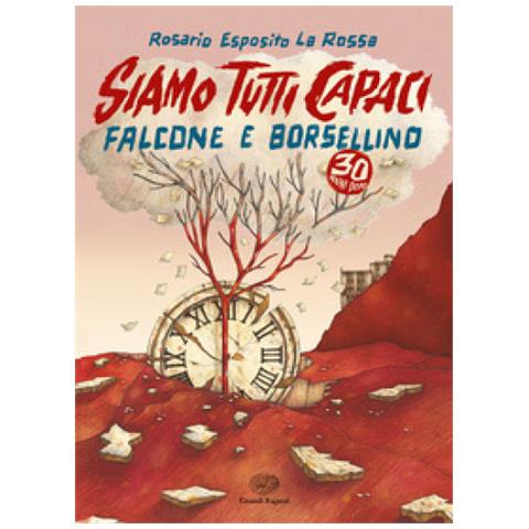 Rosario Esposito La Rossa - Siamo Tutti Capaci. Falcone E Borsellino Trent'anni Dopo - Foto 1
