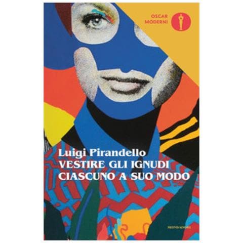 Luigi Pirandello - Vestire Gli Ignudi-ciascuno A Suo Modo - Foto 1