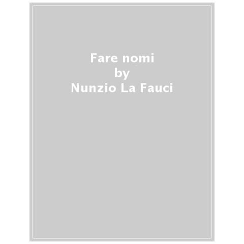 Nunzio La Fauci - Fare Nomi - Foto 1