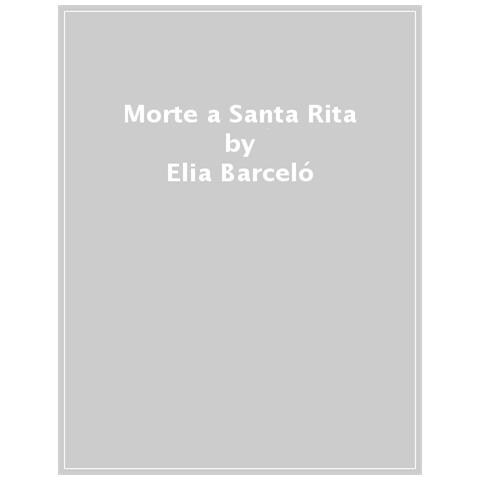 Elia Barceló - Morte A Santa Rita - Foto 1