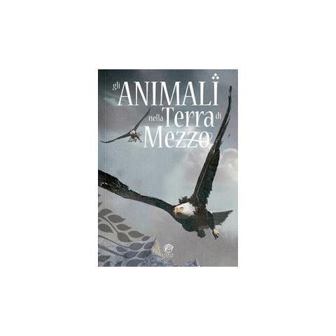 Roberto Arduini - Gli animali nella Terra di Mezzo - Foto 1