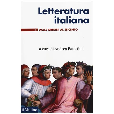 A. Battistini - Letteratura italiana. Vol. 1: Dalle origini al Seicento - Foto 1