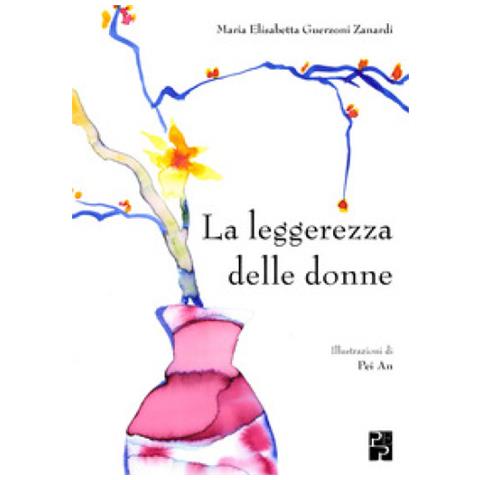 Maria Elisabetta Guerzoni Zanardi - La Leggerezza Delle Donne - Foto 1