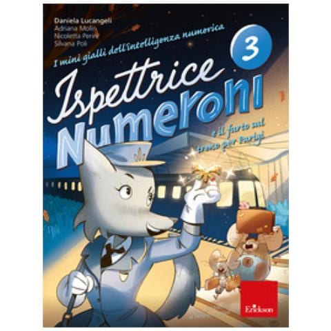 Daniela Lucangeli - I mini gialli dell'intelligenza numerica. Vol. 3: Ispettrice Numeroni e il furto sul treno per Parigi - Foto 1