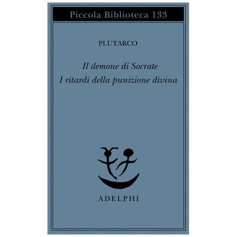 Plutarco - Il demone di Socrate. I ritardi della punizione divina - Foto 1