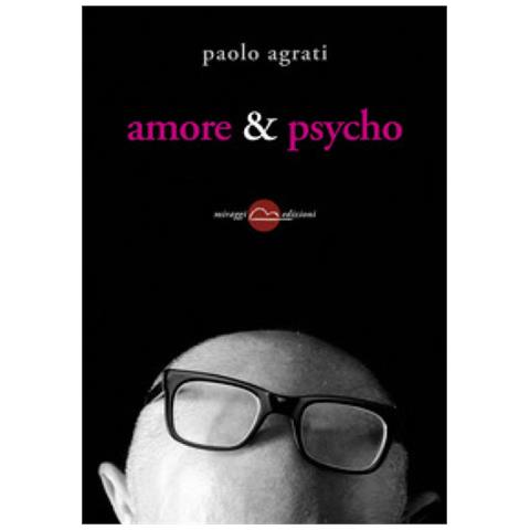 Paolo Agrati - Amore & psycho - Foto 1