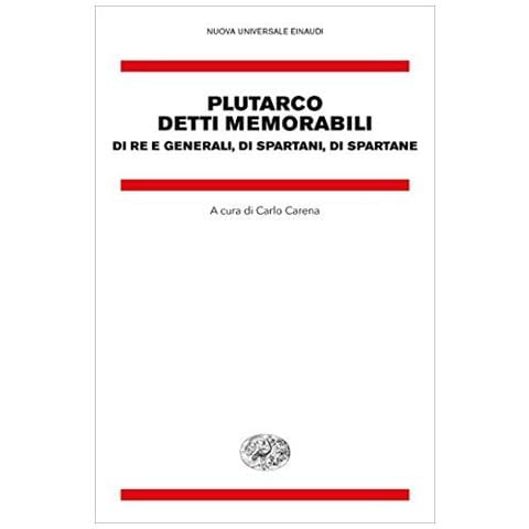 Plutarco - Detti memorabili. Di re e generali, di spartani, di spartane - Foto 1
