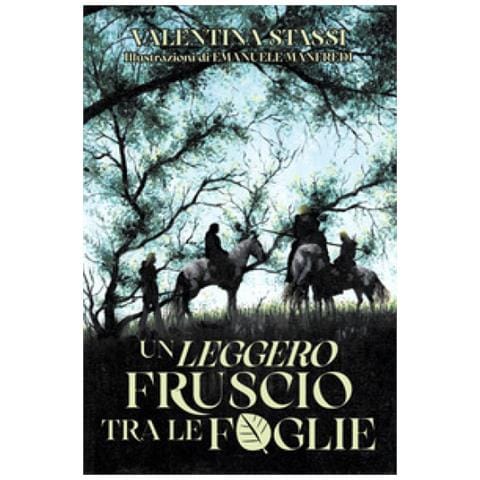 Valentina Stassi - Un Leggero Fruscio Tra Le Foglie. Ediz. Illustrata - Foto 1
