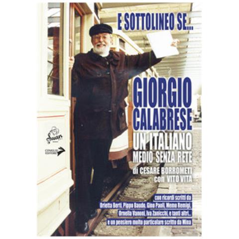 Cesare Borrometti - E Sottolineo Se... Giorgio Calabrese. Un Italiano Medio Senza Rete - Foto 1