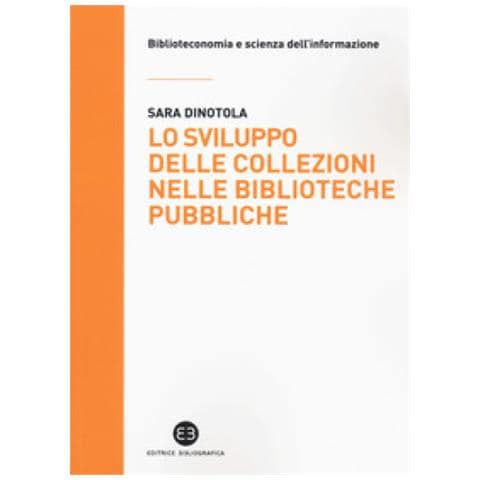 Sara Dinotola - Lo Sviluppo Delle Collezioni Nelle Biblioteche Pubbliche - Foto 2